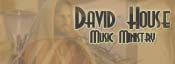 David House Ministries ~ Writing and singing Christian music in Lubbock, Texas